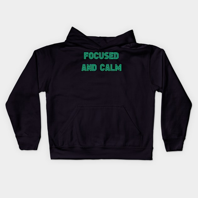 Focused and Calm Kids Hoodie by yayor